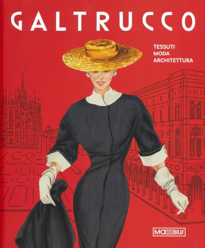 Galtrucco. Tessuti, moda, architettura von Moebius