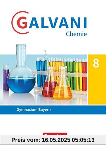 Galvani - Ausgabe B - Für naturwissenschaftlich-technologische Gymnasien in Bayern - Neubearbeitung: Band 1: 8. Jahrgangsstufe - Schülerbuch (Galvani ... Gymnasien in Bayern - Neubearbeitung)