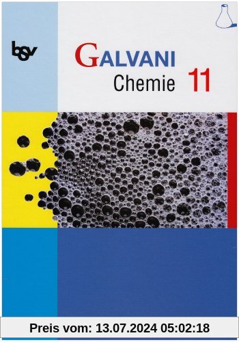 Galvani Chemie 11 Ausgabe B: Zum neuen Lehrplan für die Oberstufe