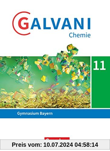Galvani - Chemie für Gymnasien - Ausgabe B - Sekundarstufe II - Bayern Neubearbeitung - 11. Jahrgangsstufe: Schulbuch