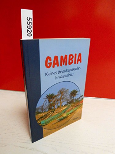Gambia (Reiseführer): Kleines Urlaubsparadies in Westafrika mit Ausflügen in den Senegal