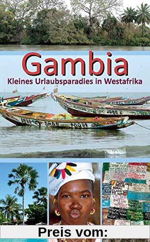 Gambia - Kleines Urlaubsparadies in Westafrika: Ein anspruchsvoller Begleiter für Ihre Reise nach Gambia