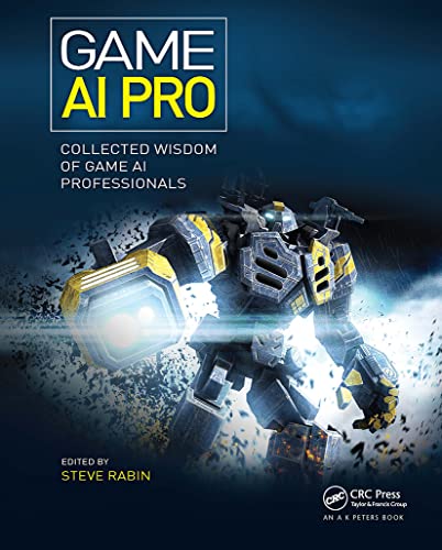 Game AI Pro: Collected Wisdom of Game Ai Professionals