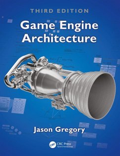 Game Engine Architecture, Third Edition von Taylor & Francis Ltd