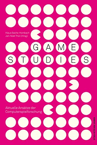 Game Studies. Aktuelle Ansätze der Computerspielforschung von Herbert von Halem Verlag