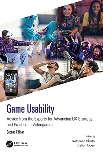 Game Usability: Advice from the Experts for Advancing Ux Strategy and Practice in Videogames