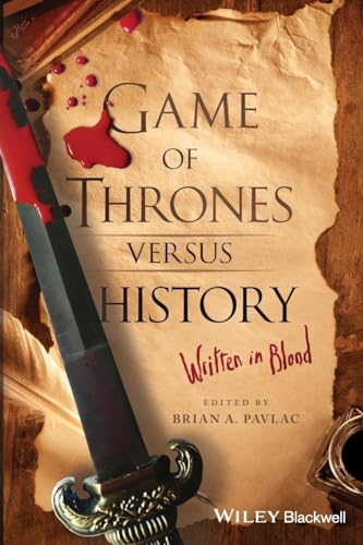 Game of Thrones versus History: Written in Blood