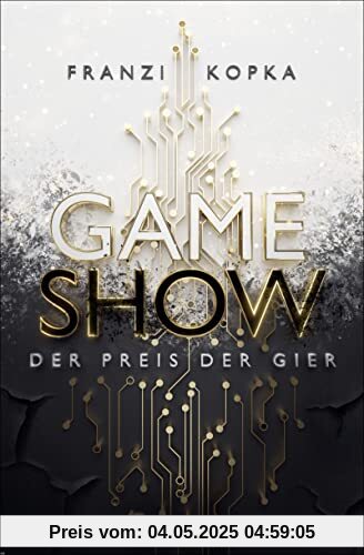 Gameshow – Der Preis der Gier: Der Jugendbuch-Bestseller 2023. Fesselnd wie ein Kinofilm. Gameshow – Der Preis der Gier: Der Jugendbuch-Bestseller 2023. Fesselnd wie ein Kinofilm.