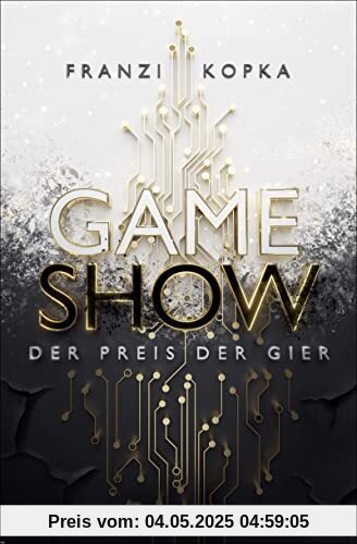 Gameshow – Der Preis der Gier: Der Jugendbuch-Bestseller 2023. Fesselnd wie ein Kinofilm.