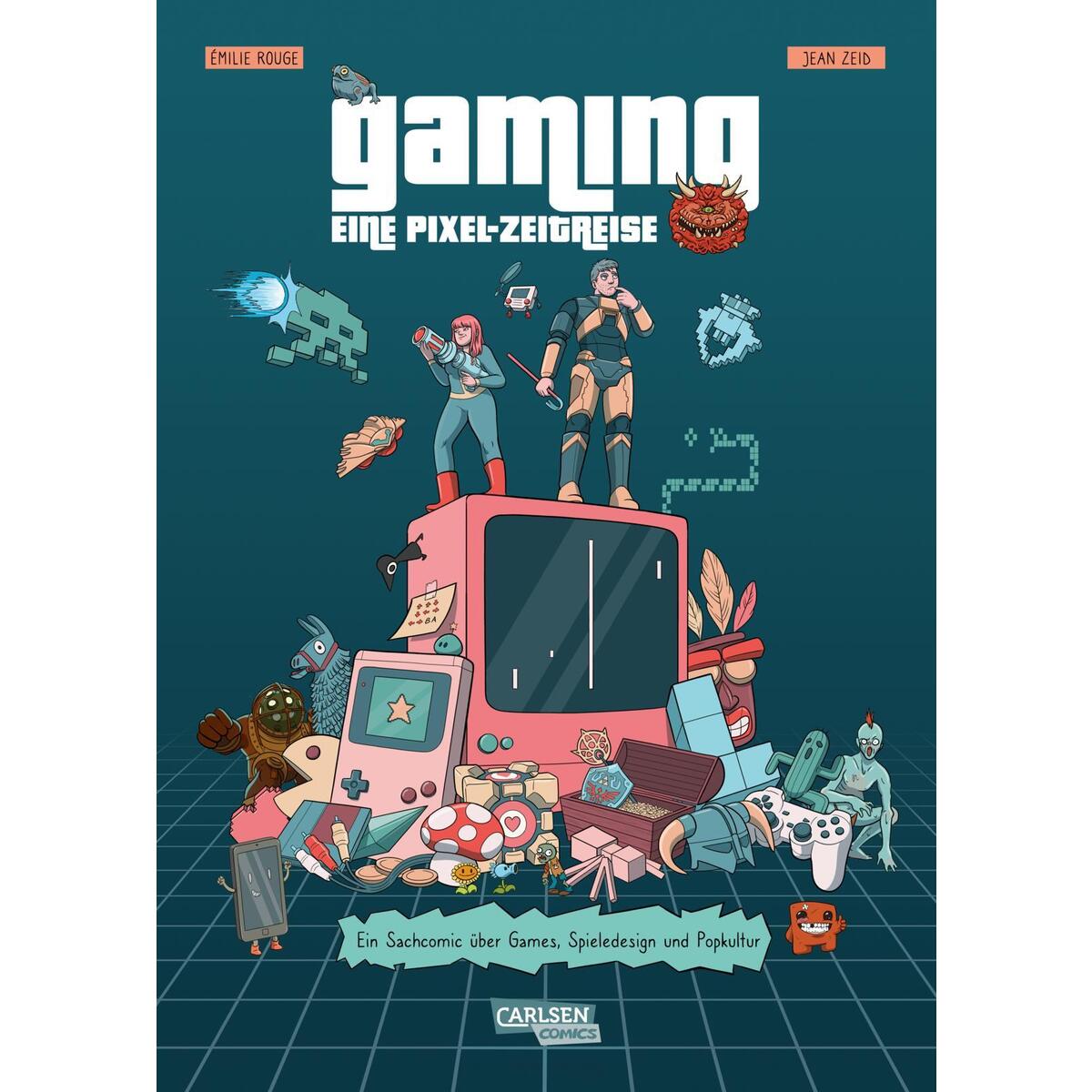 Gaming - Eine Pixel-Zeitreise Gaming - Eine Pixel-Zeitreise von Carlsen Verlag GmbH