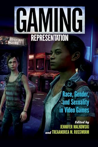 Gaming Representation: Race, Gender, and Sexuality in Video Games (Digital Game Studies) von Indiana University Press
