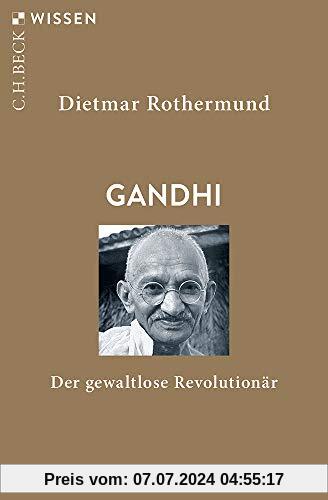 Gandhi: Der gewaltlose Revolutionär