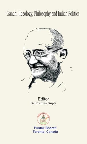 Gandhi: Ideology, Philosophy and Indian Politics von Publishing Centre Plus Ltd.