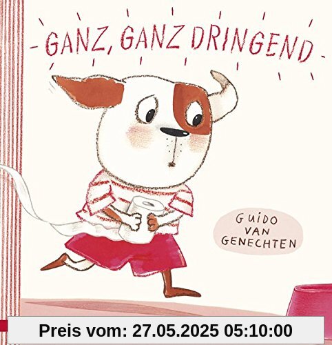 Ganz, ganz dringend Ganz, ganz dringend