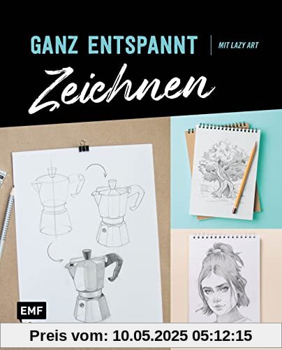 Ganz entspannt zeichnen: Mit Lazy Arts – Alle Motive Step by Step: Mit Lazy Arts - Alle Motive Step by Step Ganz entspannt zeichnen: Mit Lazy Arts – Alle Motive Step by Step: Mit Lazy Arts - Alle Motive Step by Step