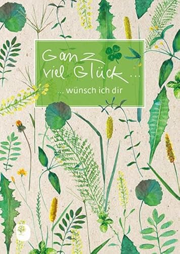 Ganz viel Glück: wünsch ich dir (Eschbacher Grüne Wünsche) von Verlag am Eschbach