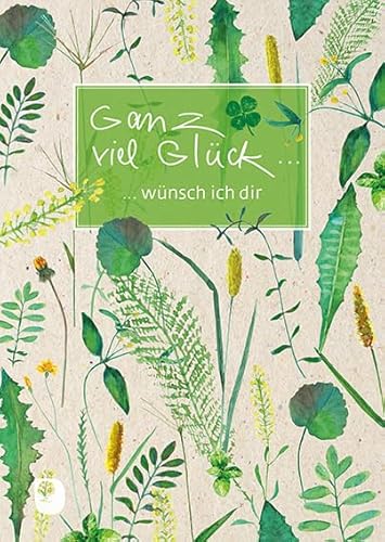 Ganz viel Glück: wünsch ich dir (Eschbacher Grüne Wünsche)