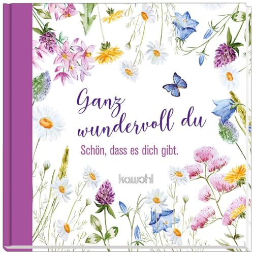 Ganz wundervoll du: Schön, dass es dich gibt