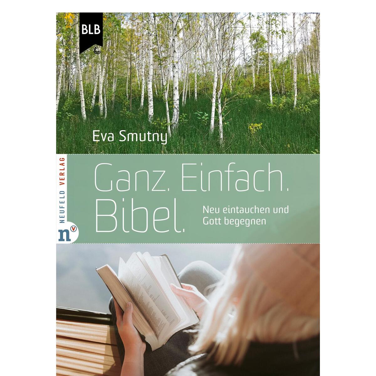 Ganz. Einfach. Bibel. von Neufeld Verlag