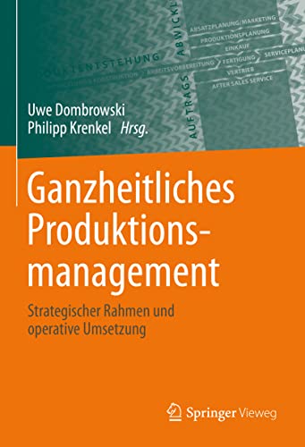 Ganzheitliches Produktionsmanagement: Strategischer Rahmen und operative Umsetzung von Springer Vieweg