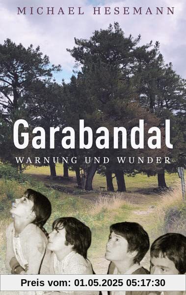 Garabandal: Warnung und Wunder