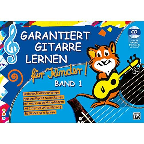 Garantiert Gitarre lernen für Kinder, Band 1 – Buch & CD: Die kinderleichte Gitarrenschule für...