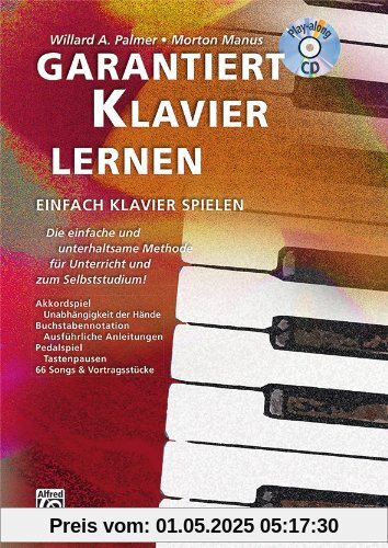 Garantiert Klavier lernen: Die einfache und unterhaltsame Methode fur Unterricht und zum Selbststudium! Mit CD!