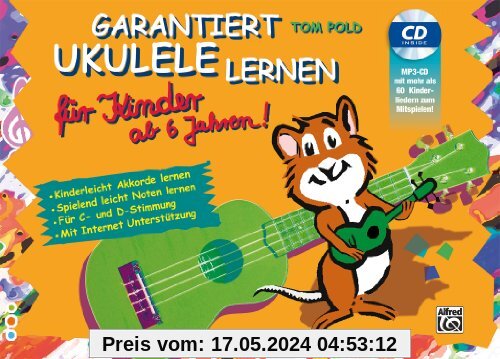 Garantiert Ukulele Lernen für Kinder | Ukulele | Buch & CD: Kinderleicht Akkorde lernen - Spielend leicht Noten lernen mit MP3-CD