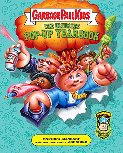 Garbage Pail Kids: The Ultimate Pop-Up Yearbook (Reinhart Pop-Up Studio) von Insight Editions