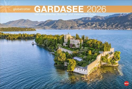 Gardasee Globetrotter Kalender 2026 - Von romantischen Buchten und malerischen Orten: Riva, Torbole und Sirmione in schönen Fotos, die in einem großen ... 2026. (Globetrotter Reisekalender Heye) von Heye