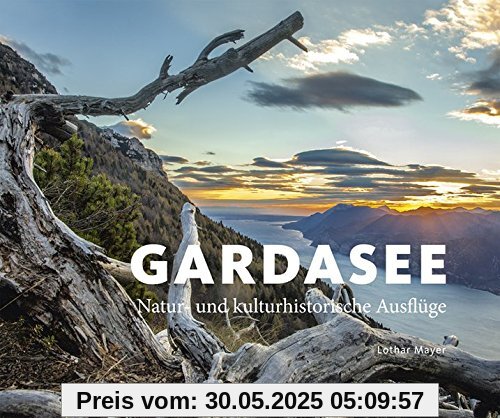 Gardasee: Natur- und kulturhistorische Ausflüge