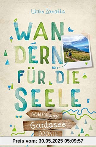 Gardasee. Wandern für die Seele: Wohlfühlwege