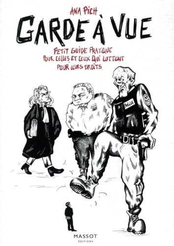 Garde à vue - Petit guide pratique pour celles et ceux qui luttent pour leur droits: Petit guide pratique pour celles et ceux qui luttent pour leurs droits von MASSOT EDITION
