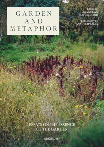 Garden and Metaphor: Essays on the Essence of the Garden von Birkhäuser