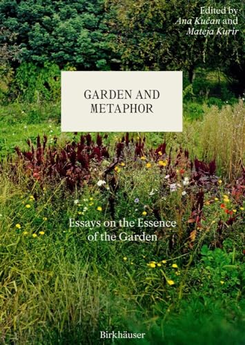 Garden and Metaphor: Essays on the Essence of the Garden