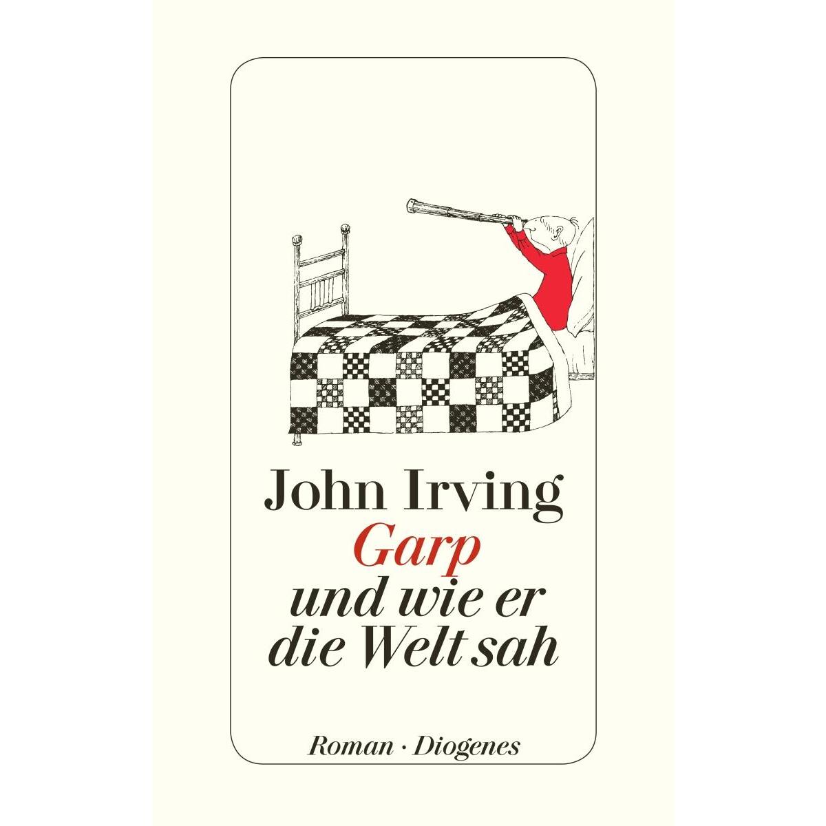 Garp und wie er die Welt sah von Diogenes Verlag AG