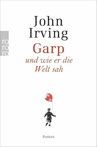 Garp und wie er die Welt sah Garp und wie er die Welt sah