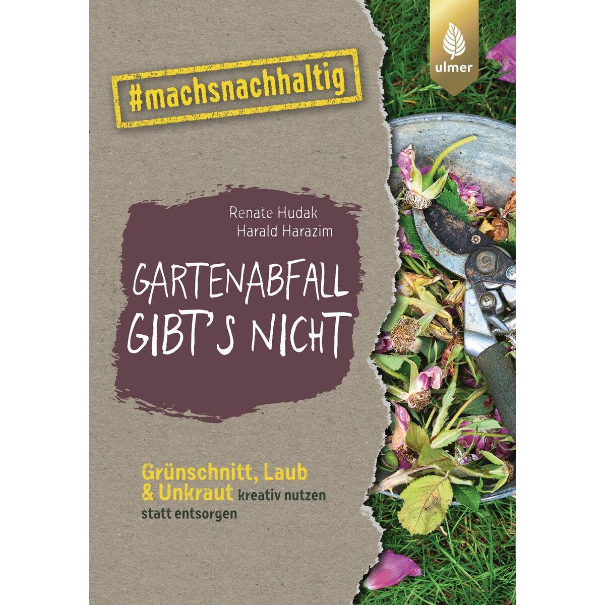 Gartenabfall gibt&#039;s nicht von Ulmer Eugen Verlag