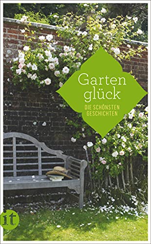 Gartenglück: Die schönsten Geschichten. (insel taschenbuch) von Insel Verlag GmbH
