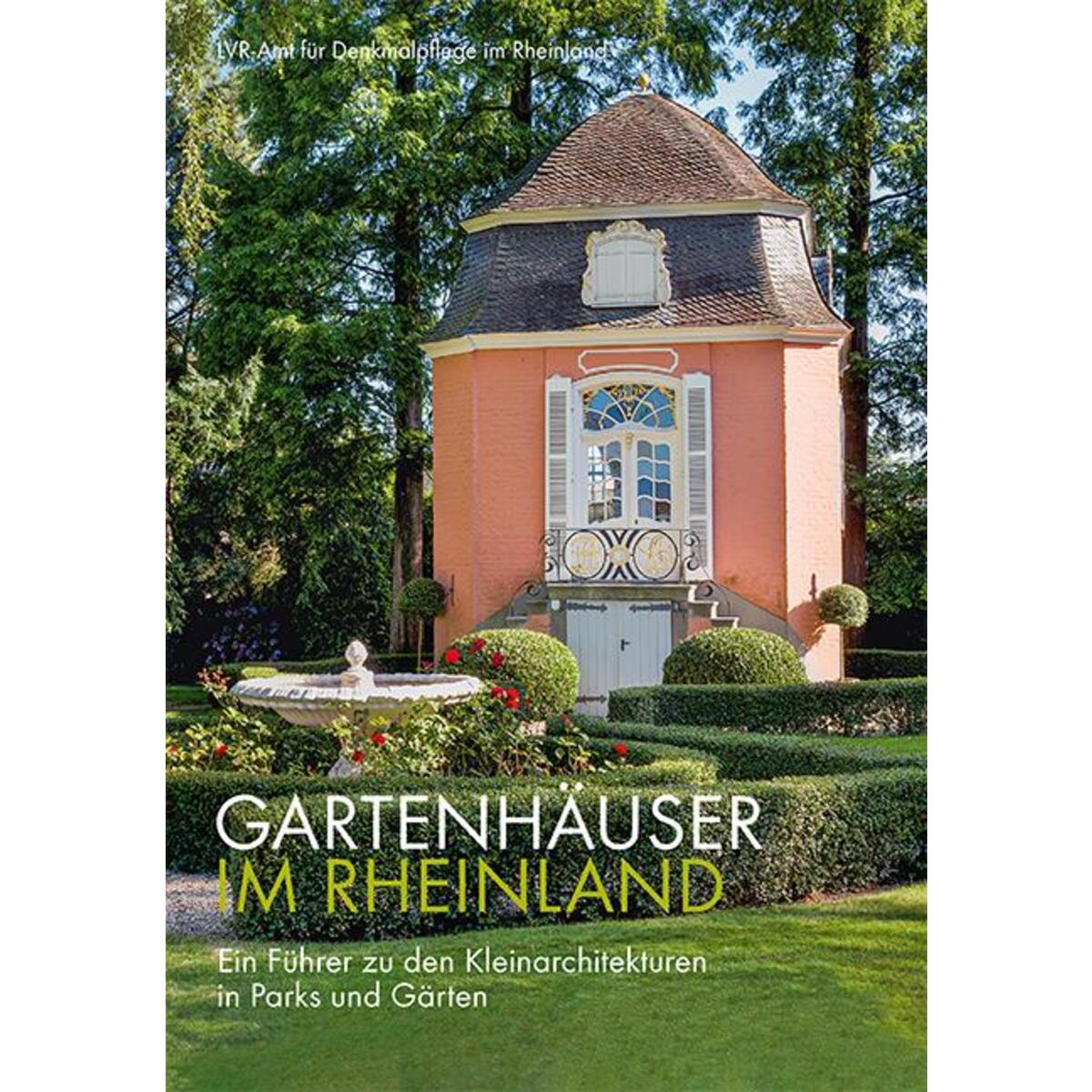 Gartenhäuser im Rheinland Gartenhäuser im Rheinland von Imhof Verlag