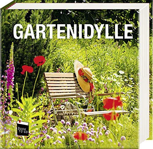 Gartenidylle: Book To Go - Der Bildband für die Hosentasche von Steffen Verlag