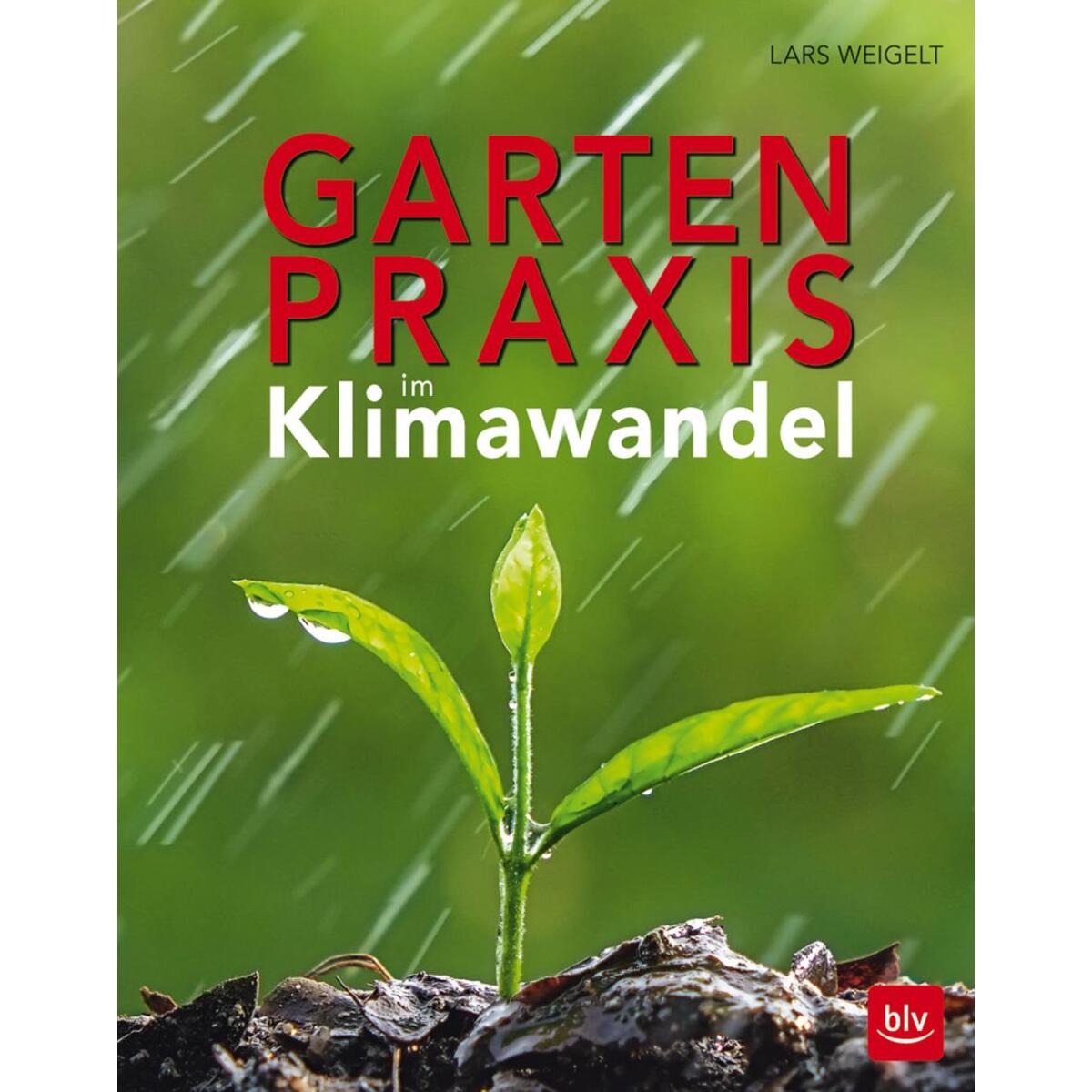 Gartenpraxis im Klimawandel von Blv