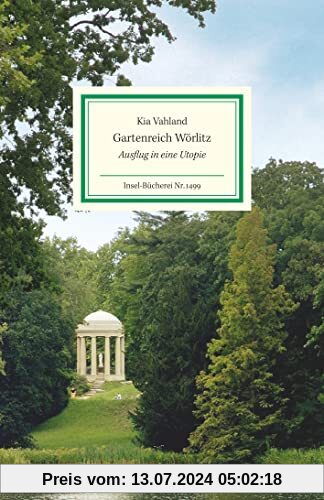 Gartenreich Wörlitz: Ausflug in eine Utopie (Insel-Bücherei)