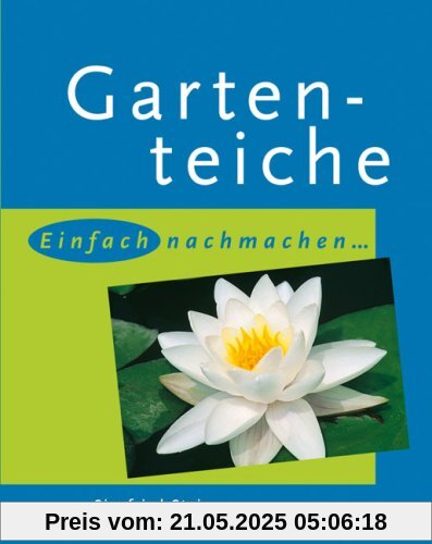 Gartenteiche: einfach nachmachen...