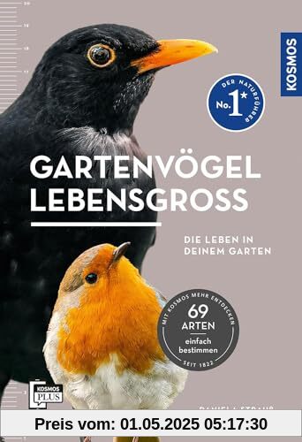Gartenvögel lebensgroß: Die leben in deinem Garten. Alle Vögel in Lebensgröße abgebildet. Einfache Bestimmung. Mit 69 Rufen und Gesängen. Alle Vogelstimmen auf der KOSMOS-PLUS-App hören.