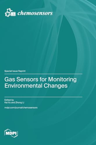 Gas Sensors for Monitoring Environmental Changes Gas Sensors for Monitoring Environmental Changes von MDPI AG