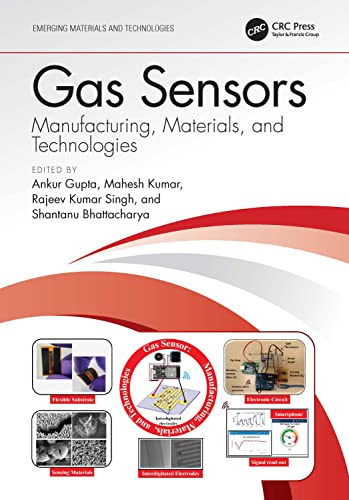 Gas Sensors: Manufacturing, Materials, and Technologies (Emerging Materials and Technologies) von CRC Press
