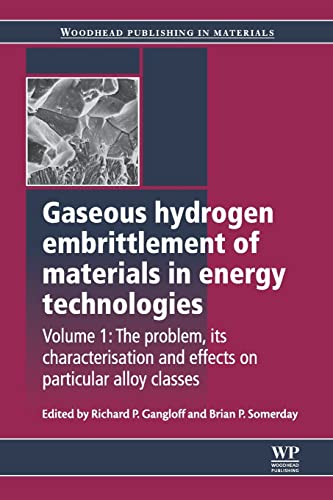 Gaseous Hydrogen Embrittlement of Materials in Energy Technologies: The Problem, its Characterisation and Effects on Particular Alloy Classes ... Series in Metals and Surface Engineering) von Woodhead Publishing