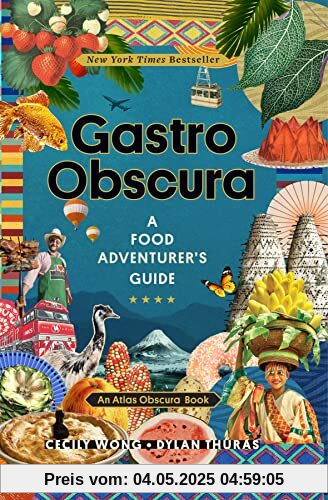 Gastro Obscura: A Food Adventurer's Guide (Atlas Obscura)