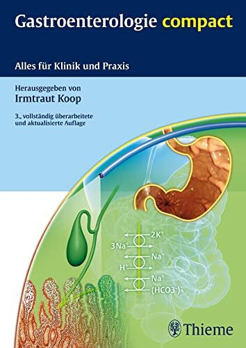 Gastroenterologie compact: Alles für Klinik und Praxis Gastroenterologie compact: Alles für Klinik und Praxis